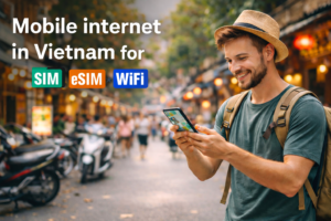 Mobile Internet in Vietnam for Tourists: SIM, eSIM and WiFi Explained